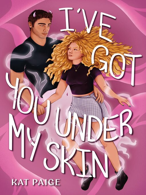 Title details for I've Got You Under My Skin by Kat Paige - Wait list
